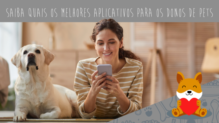 Conheça os melhores sites e aplicativos para os donos de pets